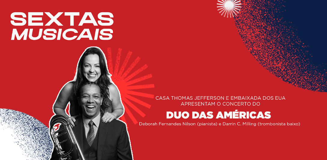 Casa Thomas Jefferson e Embaixada dos EUA apresentam  concerto do Duo das Américas